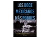 Los Doce Mexicanos más Pobres
