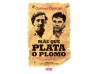 Mas que Plata o Plomo